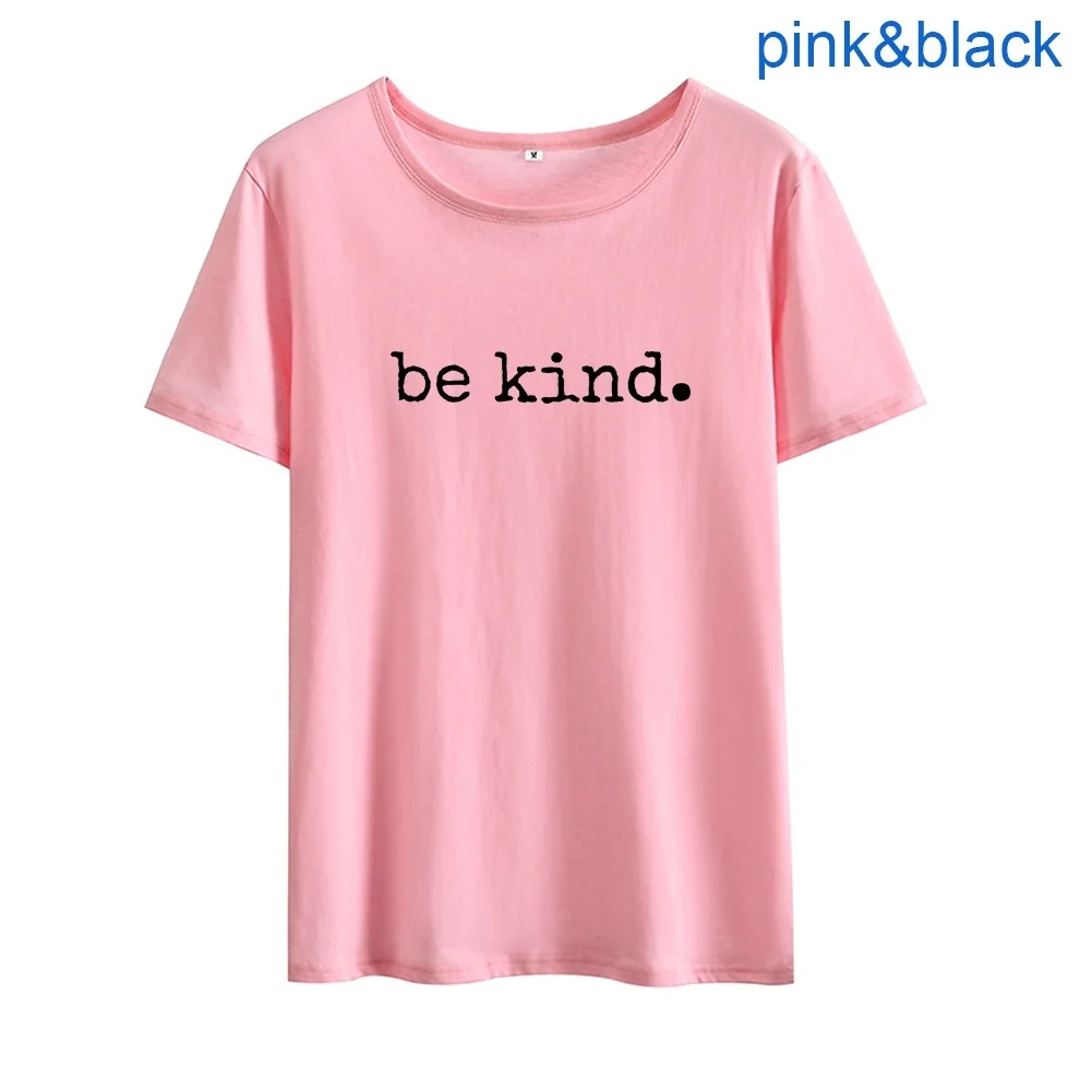 Забавная футболка Be kind, Женская милая футболка, Хлопковая женская футболка с коротким рукавом, женская белая свободная футболка, Топ - Цвет: Розовый