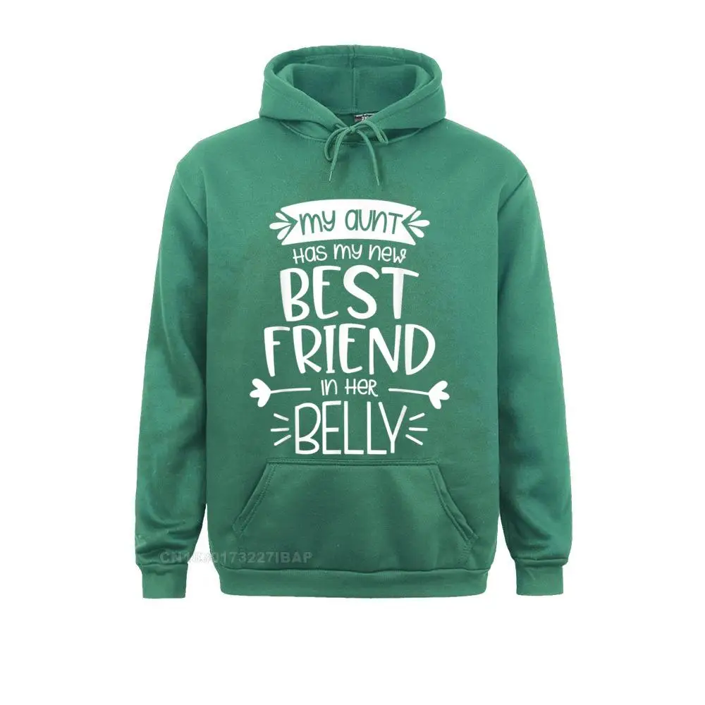 My Aunt Has My New Best Friend In Her Belly Funny Big Cousin Sweatshirts Newest Fashionable Men Hoodies Youthful Hoods Father