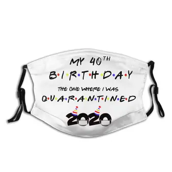 

Birthday In Quarantine Non-Disposable Face Mask with Filter Dust Mask Protection Mask Respirator Mouth Muffle