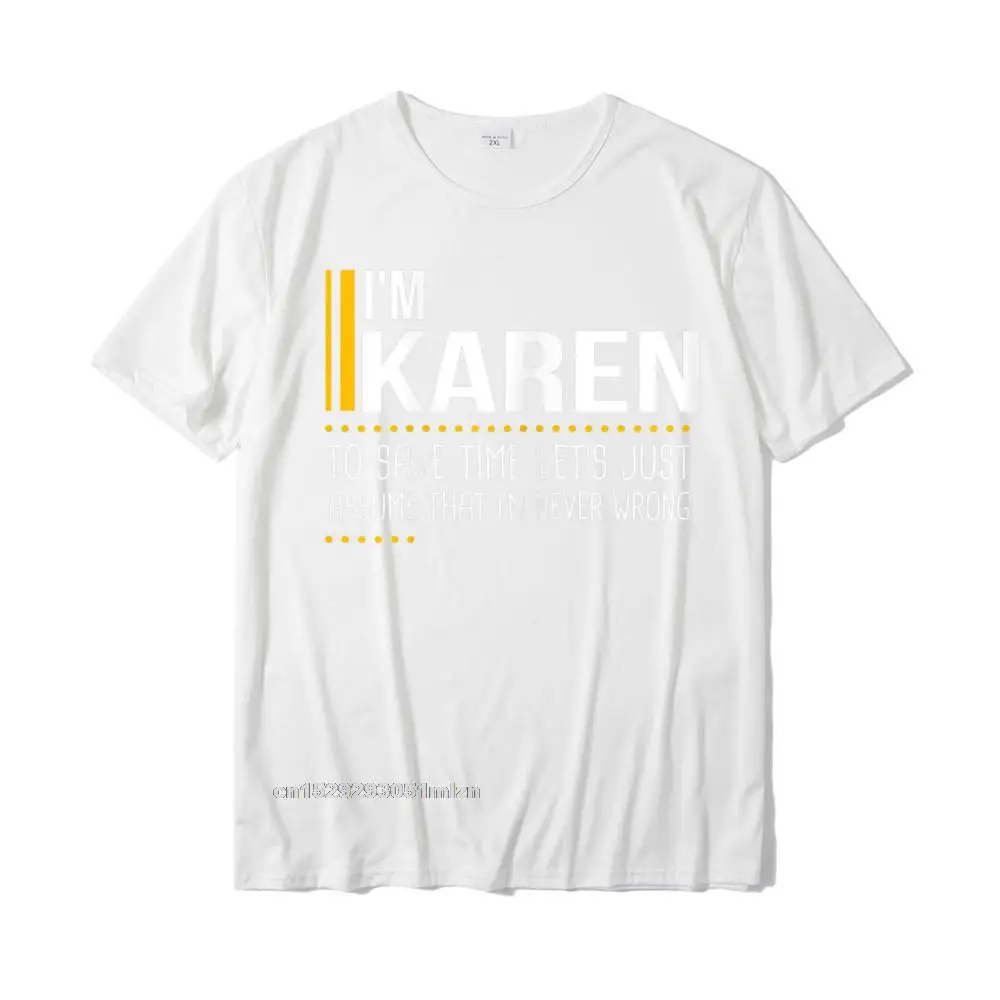 Normal Thanksgiving Day 100% Cotton Round Neck Tops Tees Short Sleeve Unique Tee Shirt 2021 New Fashion Europe Top T-shirts Save Time Lets Assume Karen Is Never Wrong Funny Women Name T-Shirt__4217 white