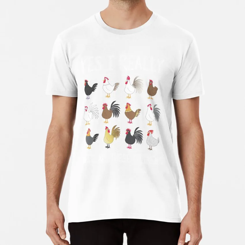 Да, мне действительно нужны все эти цыплята Смешные фермерские футболки фермер crazy chicken lady chicken whisperer цыплята цыплят курицы - Цвет: Белый