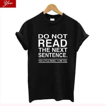 

DO not read the next sentence letter print Funny T Shirt women Summer 100% cotton plus size tshirt women streetwear harajuku