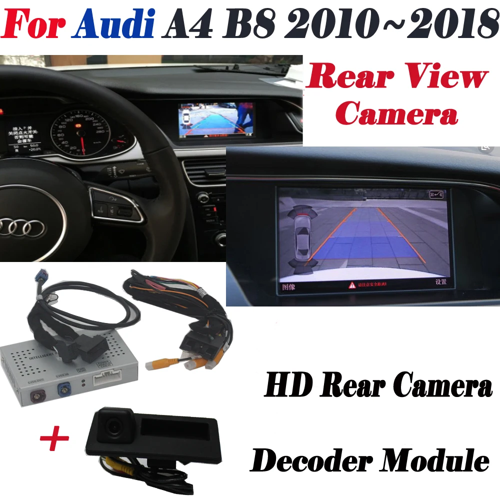 Cheap Reverse Camera Voor Audi A4 B8 2010 ~ 2018 Interface Adpter Parking Rear Backup Camera Sluit Originele Screen Mmi Decoder