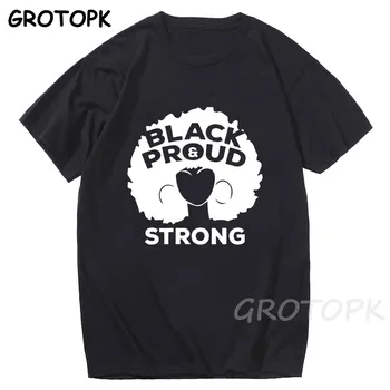 

Black Girl Proud Strong Women Oversized T-shirt Summer Black Girl T-shirt Harajuku Balck Girl Beauty Top Women Female T-shirt