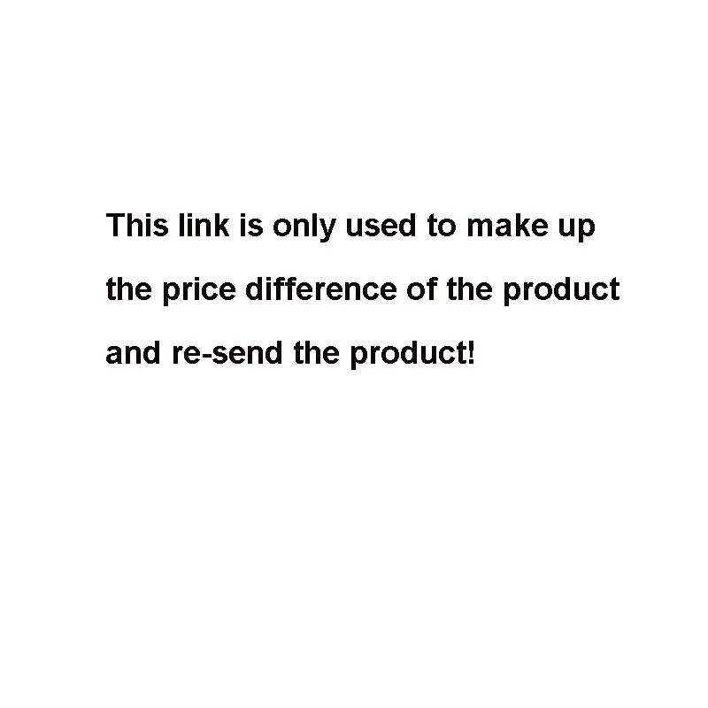 

This link is only used to make up the price difference of the product and re-send the product!