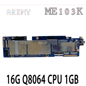 

New! original For Asus MeMO Pad ME103K Tablets motherboard mianboard logic board W 16G SSD Q8064 CPU 1GB RAM