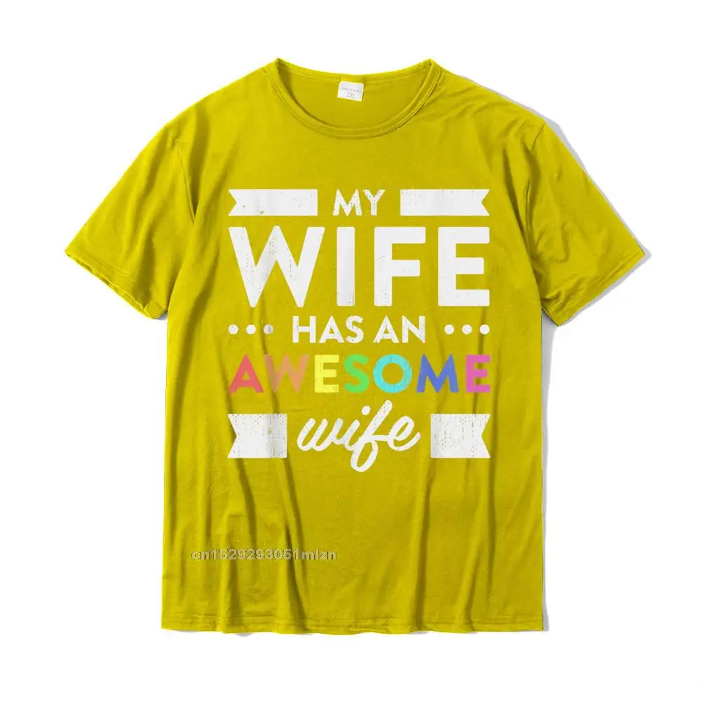 Tops T Shirt Classic Summer/Fall Funny Design Short Sleeve All Cotton Crewneck Men T Shirts Design Tee Shirts Top Quality My Wife Has An Awesome Wife Lesbian Wedding Gift T-Shirt__4677 yellow