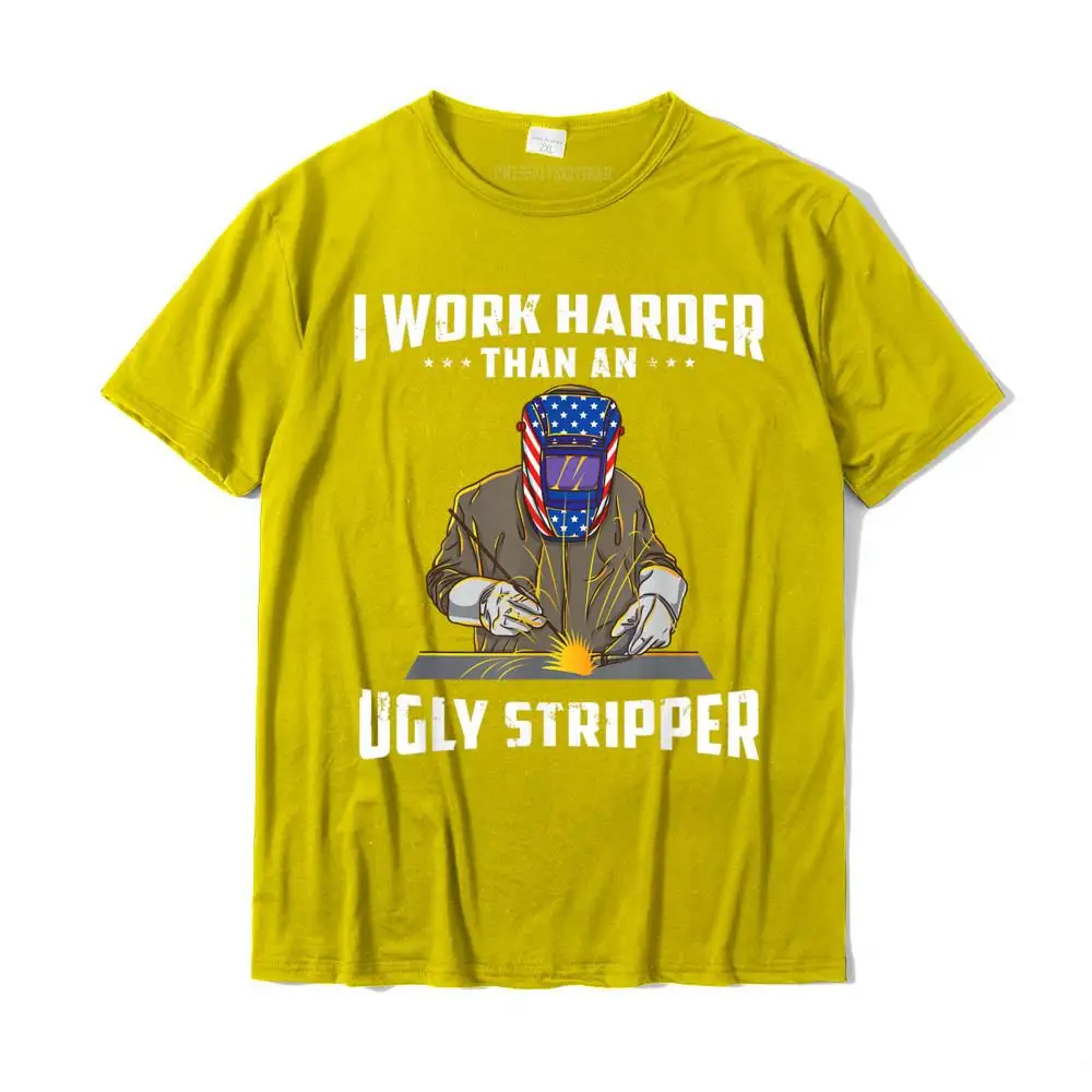 Men T-Shirt Slim Fit Printed Tops & Tees 100% Cotton O-Neck Short Sleeve Casual T-shirts April FOOL DAY Drop Shipping I Work Harder Than An Ugly Stripper Funny Welder Welding T-Shirt__MZ17822 yellow