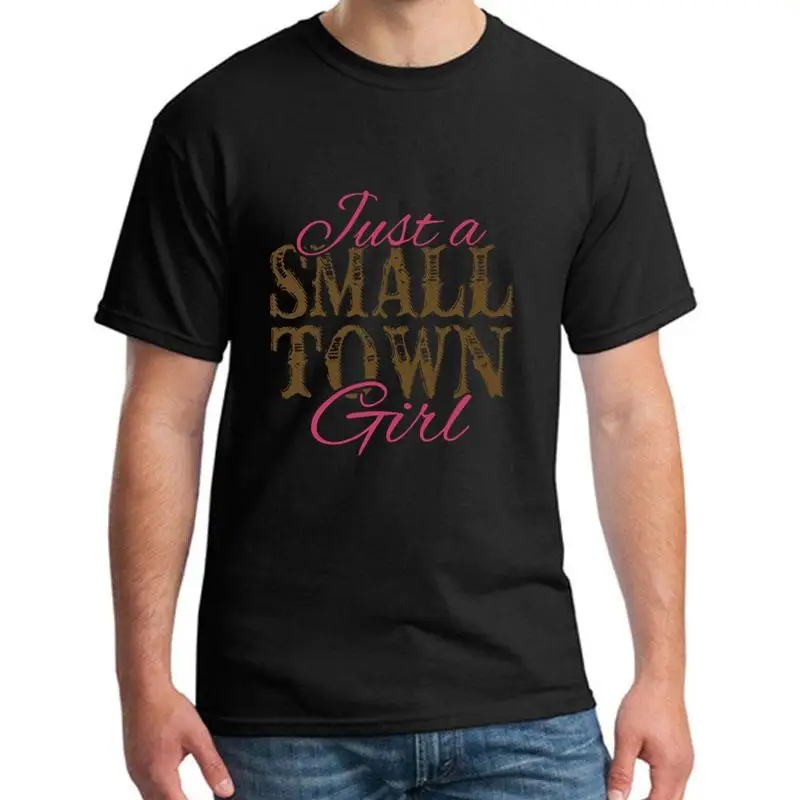 

Design Just A Small Town Girl Sister tee shirt big size s~17xL Short Sleeve Print summer men tshirts