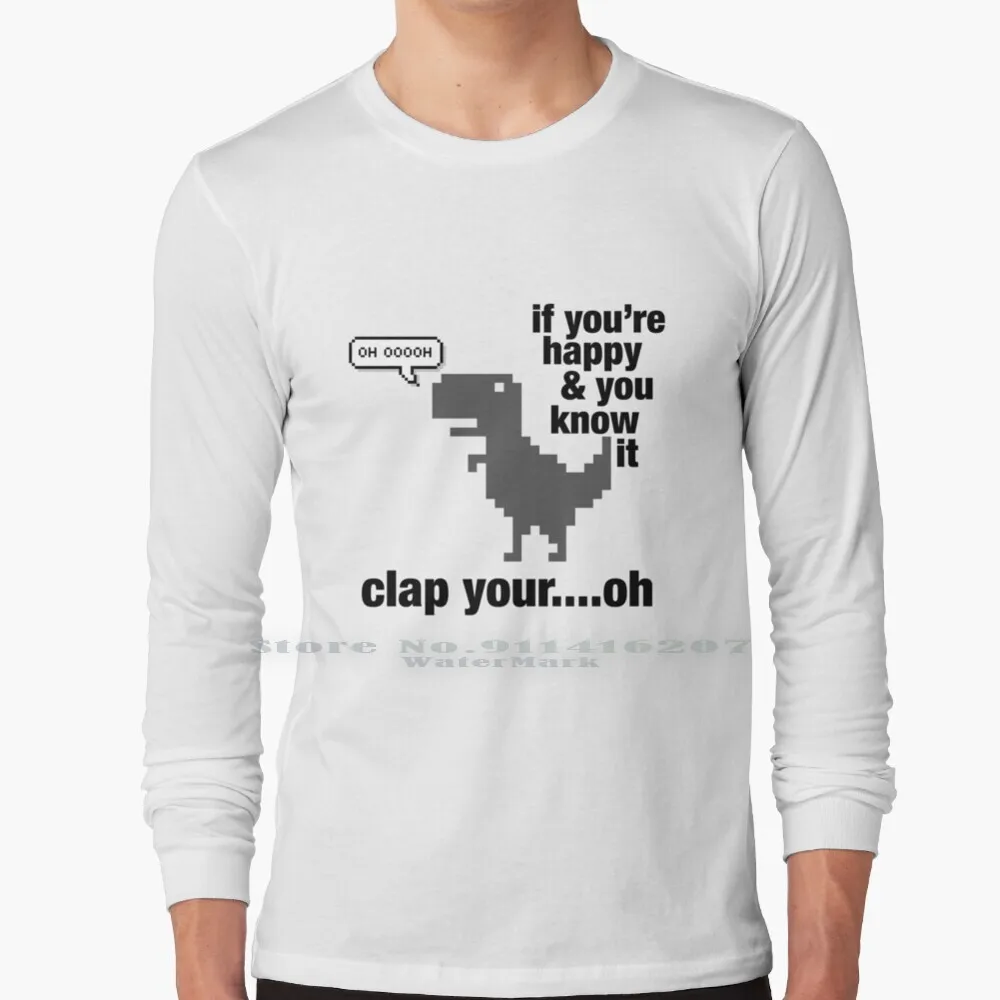 Se Sei Felice E Lo Sai Clap Your Oh T - Rex T Shirt 100% Puro Cotone Trex T Rex Dinosaur Joke Pun Cool Fantastico Clap You