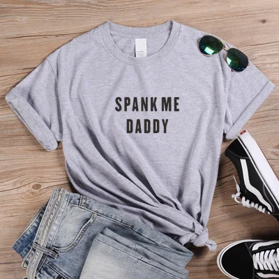ONSEME Spank Me Daddy футболка женская с коротким рукавом Женская Футболка Harajuku хлопковая Футболка для девочек Kawaii женская одежда Q-265 - Цвет: Gray