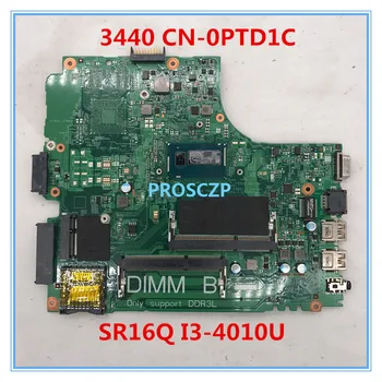 

High quality For 3440 Laptop motherboard CN-0PTD1C 0PTD1C PTD1C With SR16Q I3-4010U CPU 1.7GHZ 100% working well
