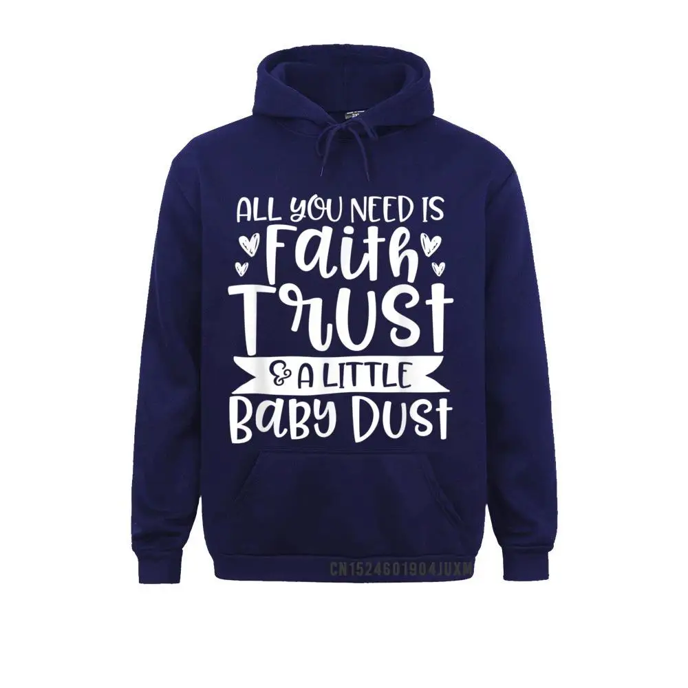 Hip Hop Student Sweatshirts Infertility Faith Trust and Baby Dust IVF IUI Fertility Gift T-Shirt__336 Printed On Hoodies VALENTINE DAY Hoods Long Sleeve Infertility Faith Trust and Baby Dust IVF IUI Fertility Gift T-Shirt__336navy