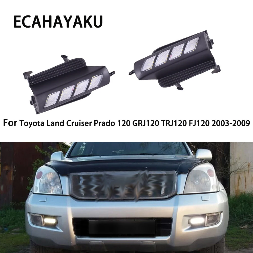 ECAHAYAKU светодиодный DRL Дневной светильник для Toyota Land Cruiser Prado 120 GRJ120 TRJ120 FJ120 2003-2009