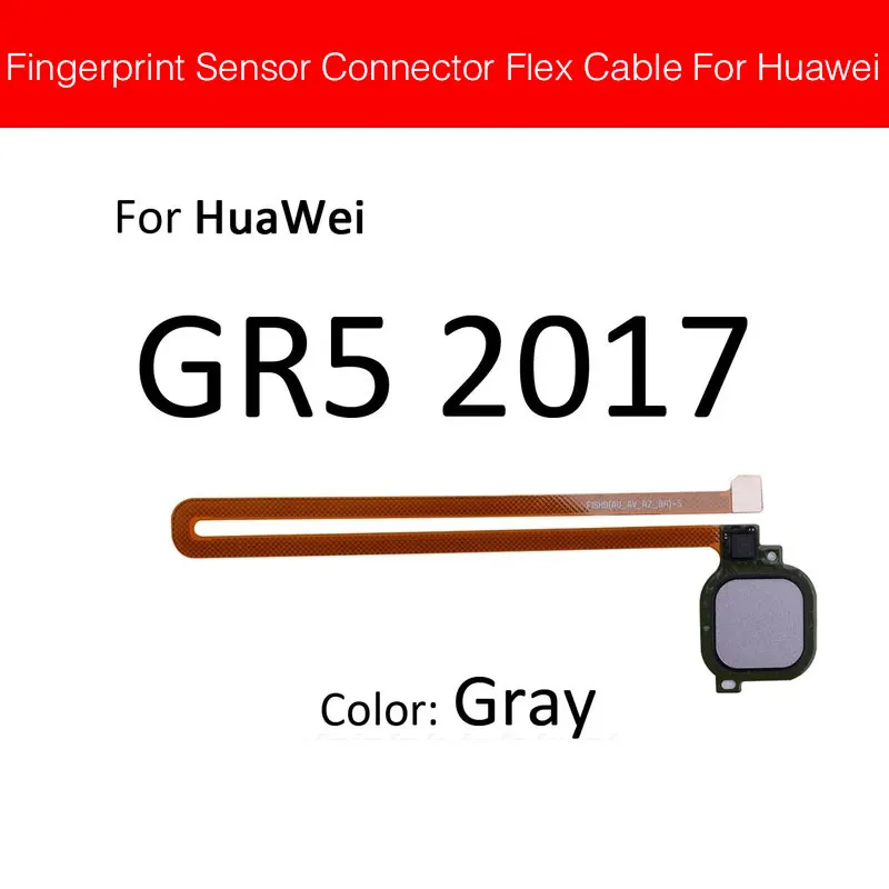 GR5 2017 Gray Сенсорный ID сканер отпечатков пальцев разъем гибкий кабель для huawei Honor 6C 6A 6X 5C Pro GR5 домашний гибкий кабель кнопки возврата - Цвет: GR5 2017 Gray