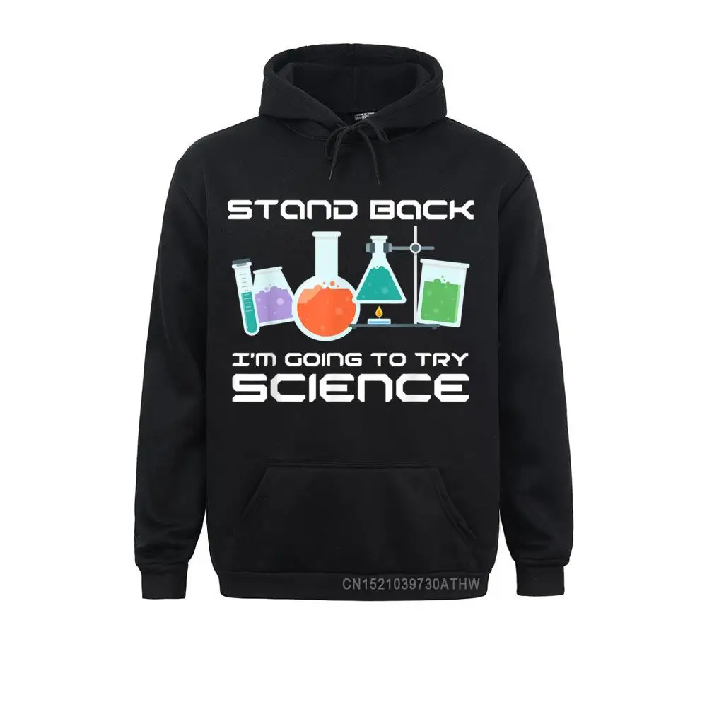 Stand Back Im Going to Try Science T Shirt STEM Teacher T-Shirt__3120 Sweatshirts Summer Normal Hoodies Long Sleeve Funky Hoods Women Stand Back Im Going to Try Science T Shirt STEM Teacher T-Shirt__3120black