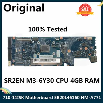 

LSC For Lenovo YOGA 710-11ISK Laptop Motherboard 5B20L46160 With SR2EN M3-6Y30 CPU 4GB RAM CYG11 NM-A771