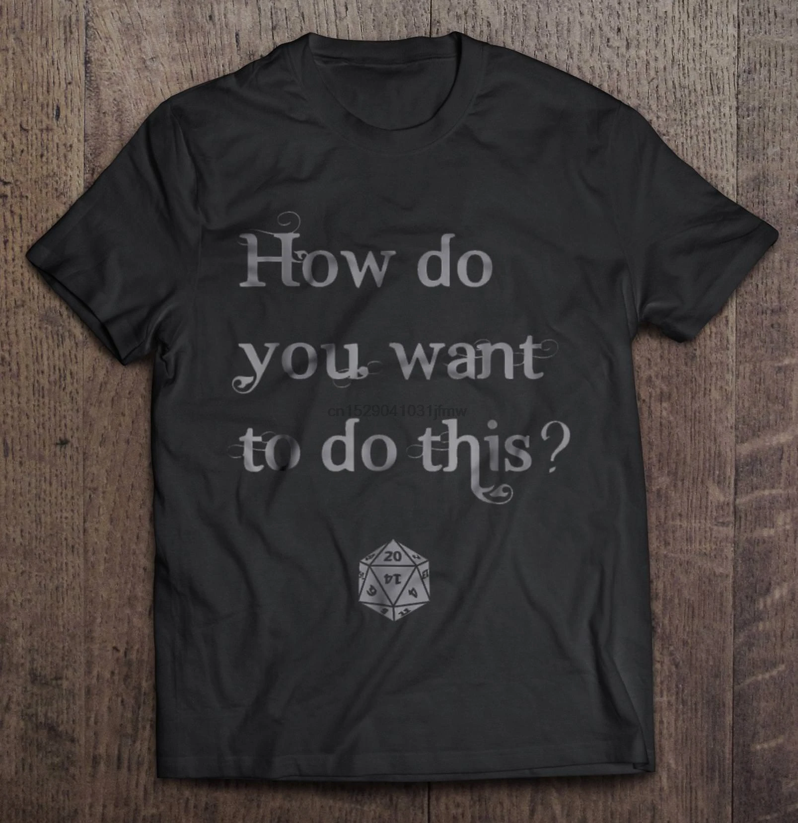 

Men Funny T Shirt Fashion tshirt How Do You Want To Do This Critical Role Women t-shirt