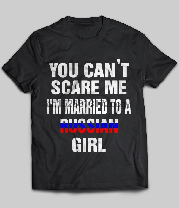 

Brand You Can Scare Me Im Married To A Russian Girl 2020 Summer Men Short Sleeve T-Shirt