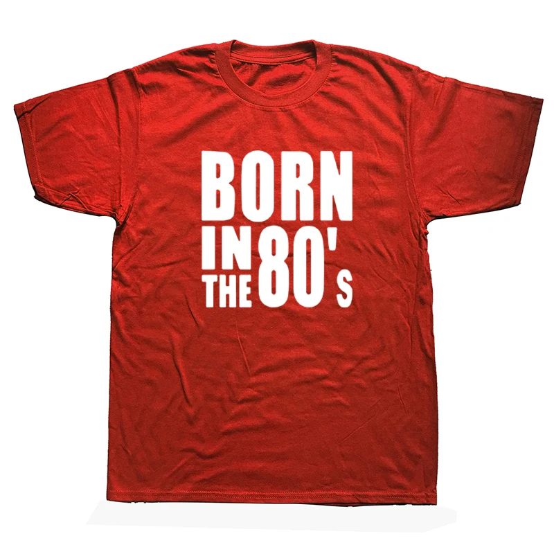 Мужские футболки с надписью «Born In The 80's», летняя забавная футболка с коротким рукавом, мужские футболки в подарок на день рождения - Цвет: RED