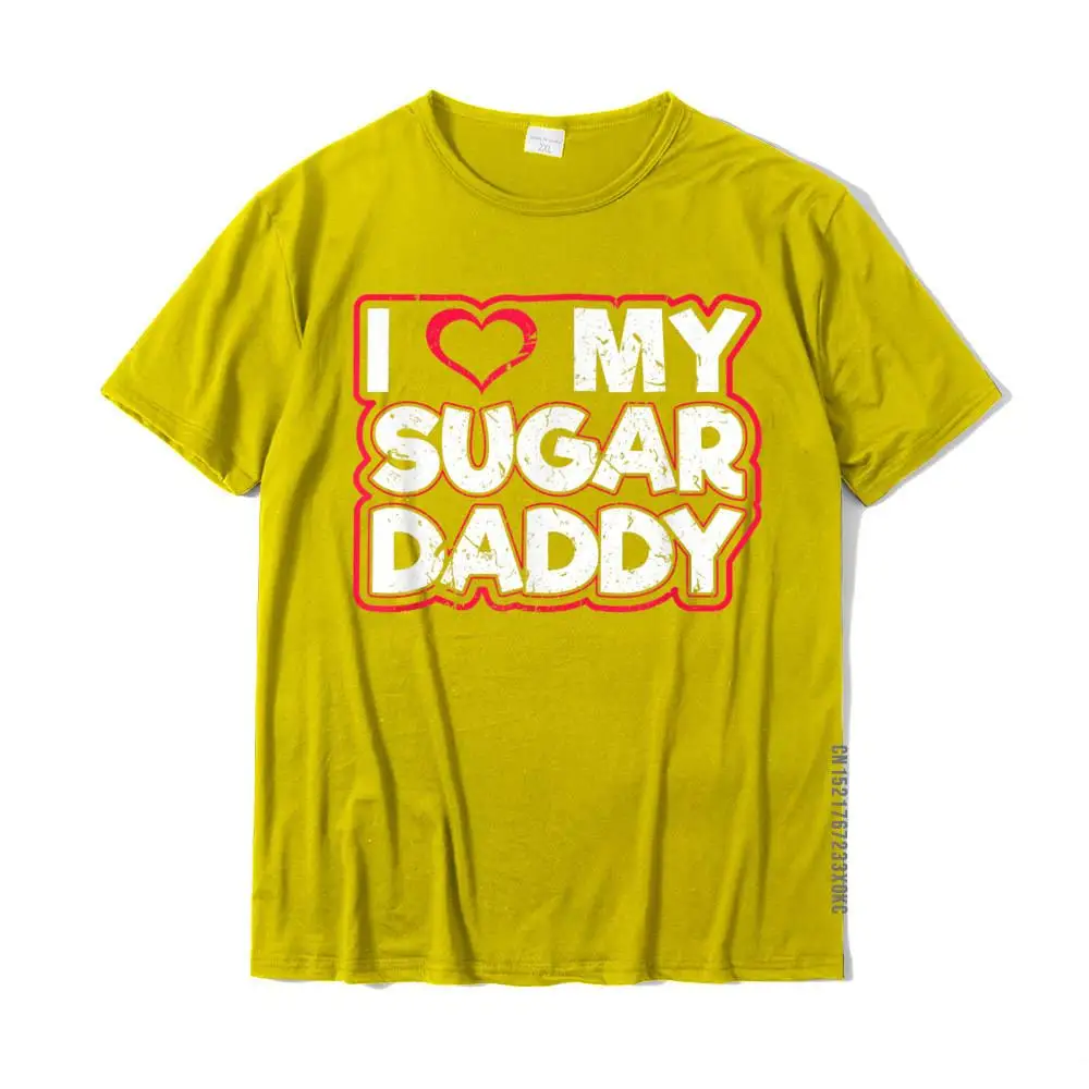 I Love My Sugar Daddy Dirty Sexy Kink Fetish Sub Dom BDSM T-Shirt Slim Fit Men T Shirts New Design Cotton Tops Shirts Geek
