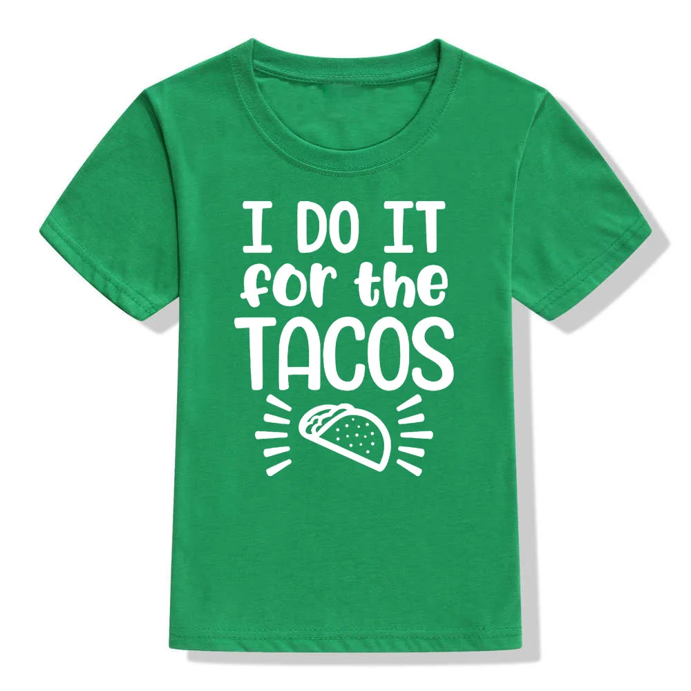 Детские футболки с принтом «I Do It for The Tacos», детские топы, одежда для маленьких девочек Детские футболки Летние футболки с короткими рукавами для мальчиков
