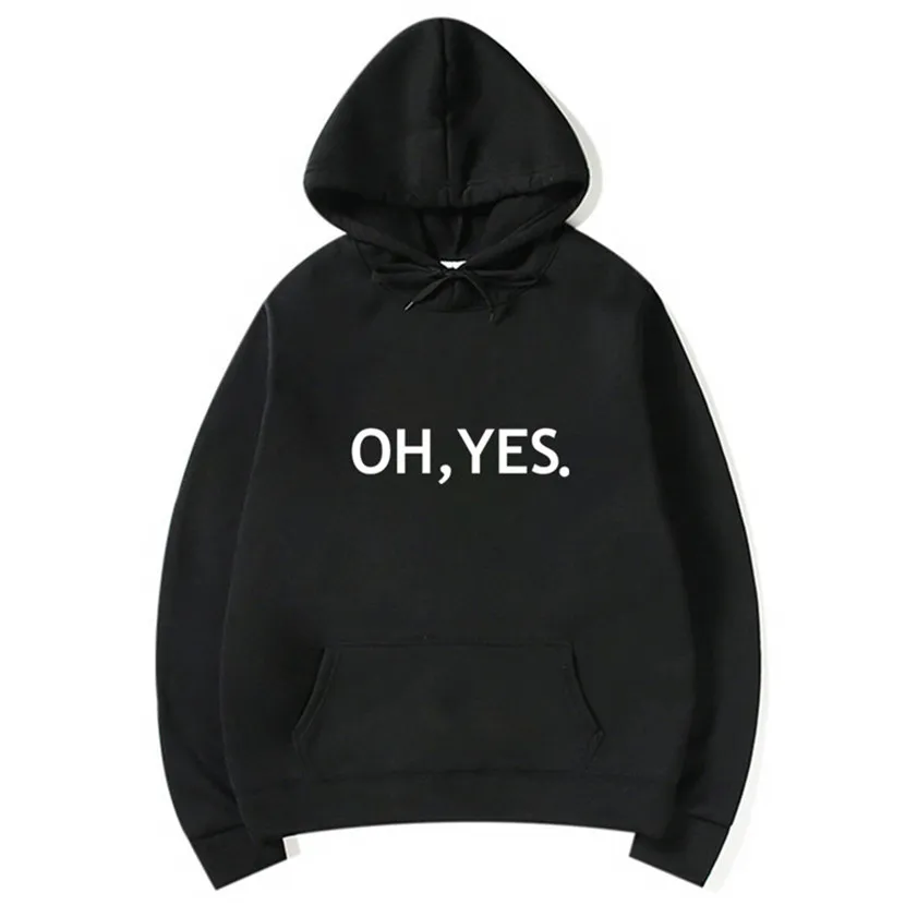 

2019 Fashion Autumn Winter Fleece Oh Yes Letter Harajuku Print Pullover Thick Loose Men/Women Hoodies Sweatshirts Casual Coat