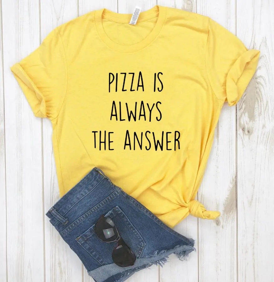 Женская хлопковая Повседневная забавная Футболка с принтом Pizza is Always the Answer, 6 цветов, Прямая поставка Z-281