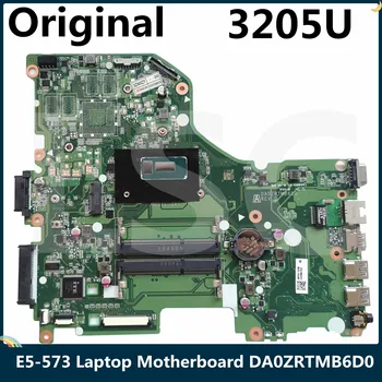 

LSC For ACER Aspire E5-573 Laptop Motherboard With Celeron 3205U 1.50 GHz CPU DA0ZRTMB6D0 100% Tested