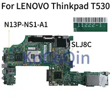 KoCoQin ноутбук материнская плата для Lenovo Thinkpad T530 T530I материнская плата 04Y1888 04Y1587 11222-1 48.4QE06.031 SLJ8C N13P-NS1-A1