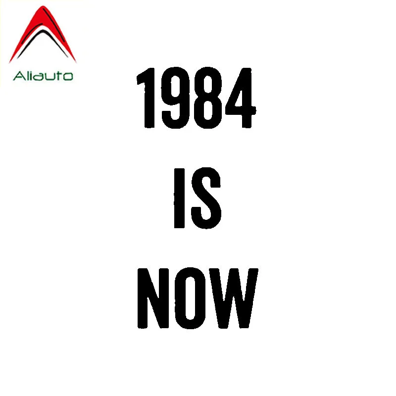 Aliauto забавные слова автомобильные наклейки 1984 Is Now Аксессуары для автомобилей