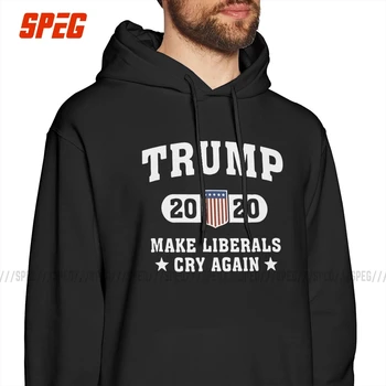 

Trump 2020 Make Liberals Cry Again Man Hooded Sweatshirt Popular Cotton Hoodies Normal Hoodie Shirt
