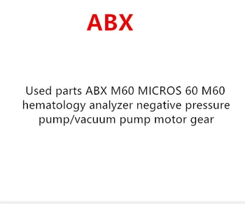 

Used parts ABX M60 MICROS 60 M60 hematology analyzer negative pressure pump/vacuum pump motor gear
