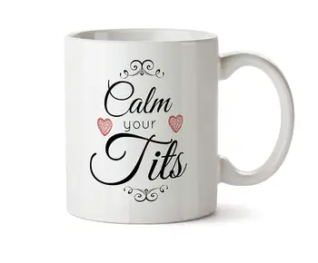 

Calm Your Tits Funny Coffee Mug 11 Ounce Tea Gag Gift