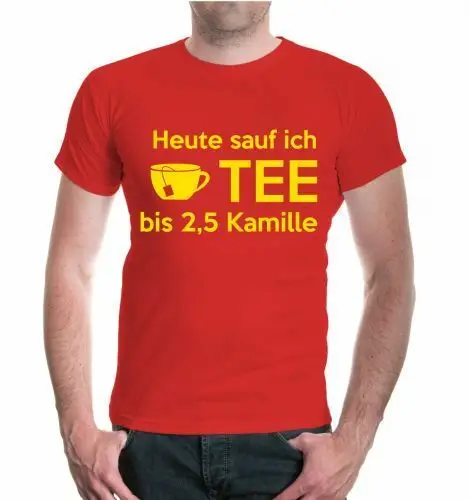 Herren унисекс Kurzarm футболка Heute sauf ich Tee bis 2 5 Kamille lustige spr¨che CHE | Мужская одежда