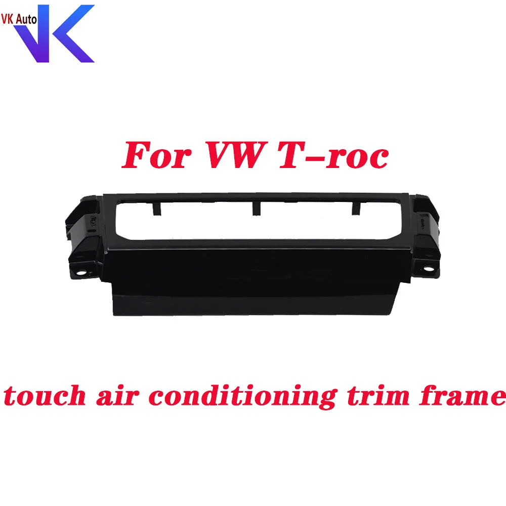 Per Vw T-Roc Touch Air Conditioning Trim Frame Per Vw T-Roc Touch Air Conditioning Trim Frame