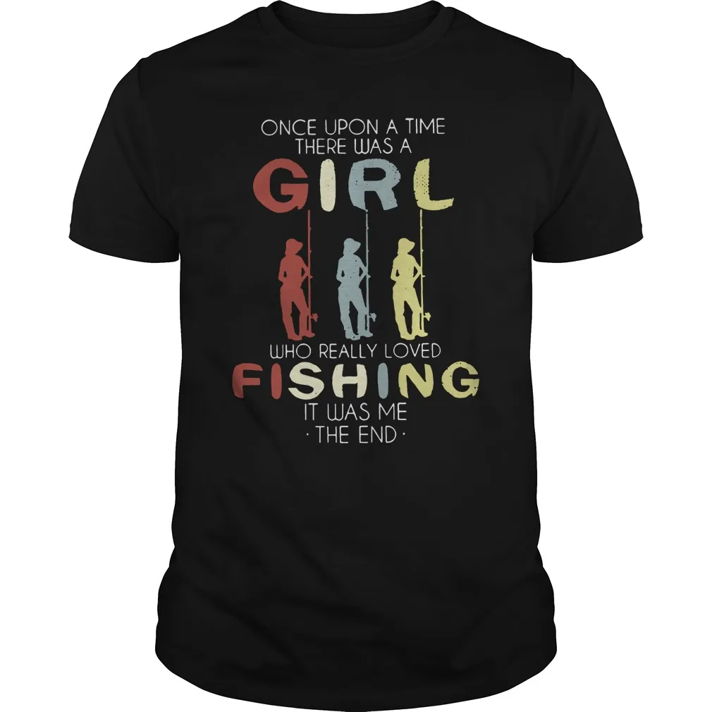 

Once Upon A Time There Was A Girl Who Really Loved Fishing Unisex T Shirt