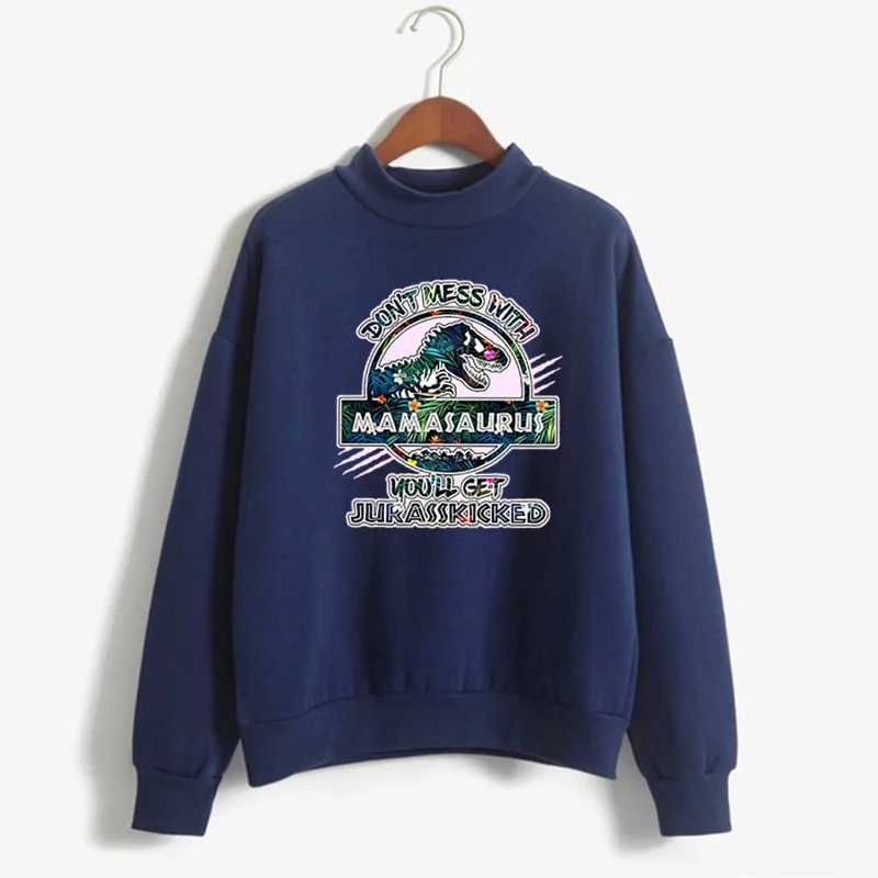 sweatshirt Navy blue Не связывайтесь с мамазавром, вы получите Забавный динозавр Юрского периода, подарок на день матери, подарок матери, Женская Толстовка harajuku kpop - Цвет: sweatshirt Navy blue