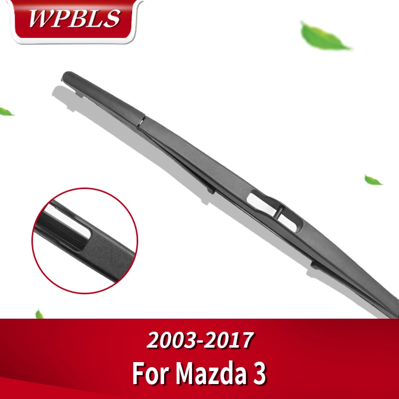 WPBLS Задняя щетка стеклоочистителя для Mazda 3 2003 2004 2005 2006 2007 2008 2009 2010 2011 2012 2013 2014 2015 2016