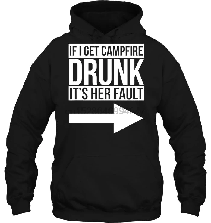 Мужская толстовка If I Get Campfire Drunk It's Her fine Version2 женская уличная одежда |