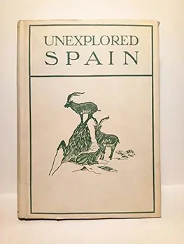 

Unexplored Spain / With 209 illustrations by Joseph Crawhall, E. Caldwell, and Abel Chapman and from photographs