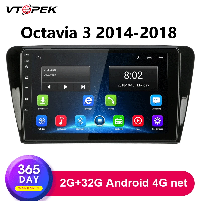 

Vtopek 2G+32G Android Car DVD Multimedia Player For Skoda Octavia 3 A7 2014-2018 Auto Navigation GPS FM/AM 4G net Quad Core