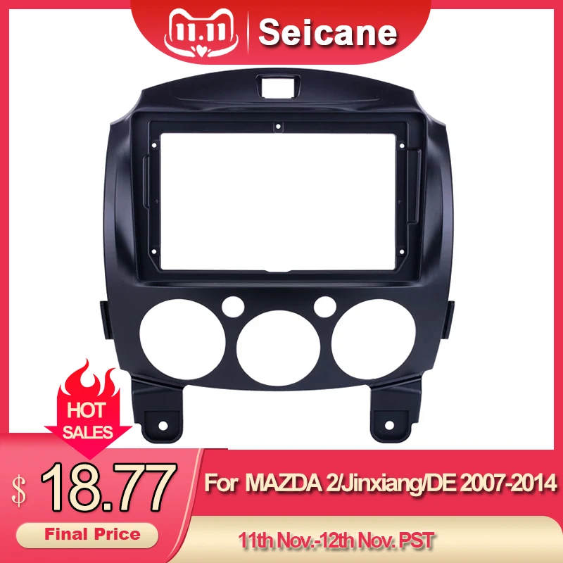 Seicane 9 inch Fascia Black Frame for 2007 2014 MAZDA 2/Jinxiang/DE Seicane 9 inch Fascia Black Frame for 2007 2014 MAZDA 2/Jinxiang/DE