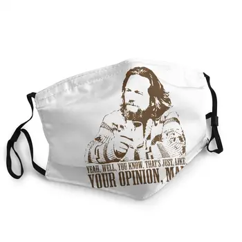 

Lebowski Just Like You're Opinion Reusable Face Mask Dustproof Mask Protection Cover Respirator Mouth Muffle
