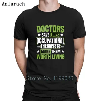 

Occupational Therapy Occupational Therapist Gift Tshirt Unisex Big Sizes Designer Tshirt For Men Leisure Fun 2018