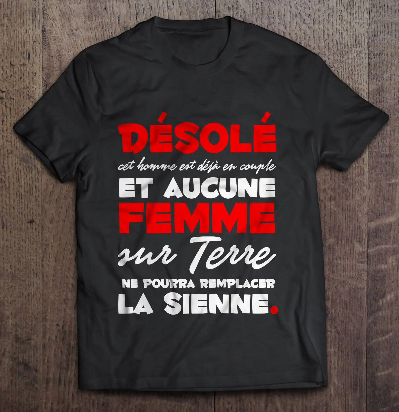 T shirt désolé cet homme est deja pris Clearance