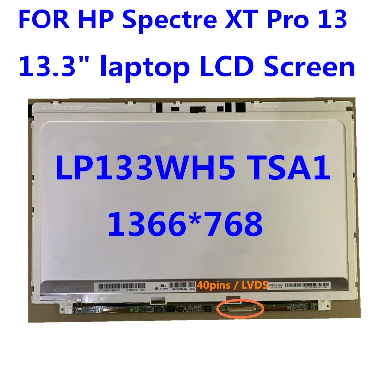 

13.3" laptop LP133WH5 TSA1 FOR HP Spectre XT Pro 13 LCD Screen LP133WH5-TSA1 display LP133WH5(TS)(A1) screen 1366*768 40pins