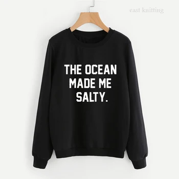 

The Salty Made Me Salty Graphic Sweatshirts Women Letter Printed Hoodies Autumn Casual Pullover O-Neck Woman Harajuku Tops