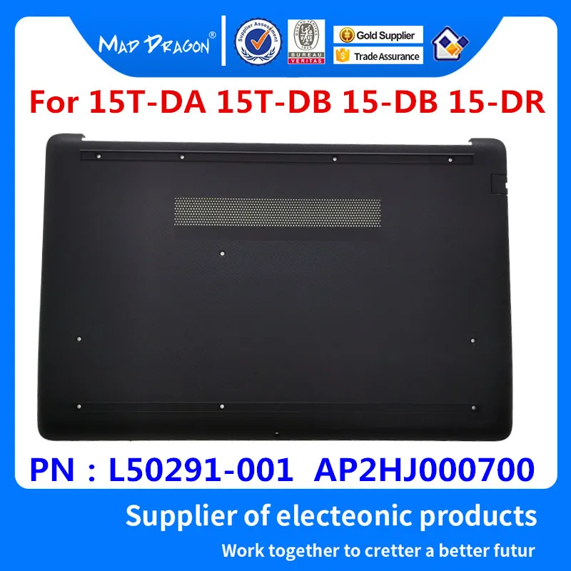 MAD DRAGON бренд ноутбук Нижняя часть корпуса крышка в сборе черный корпус для hp 15T-DA 15T-DB 15-DB 15-DR L50291-001 AP2HJ000700
