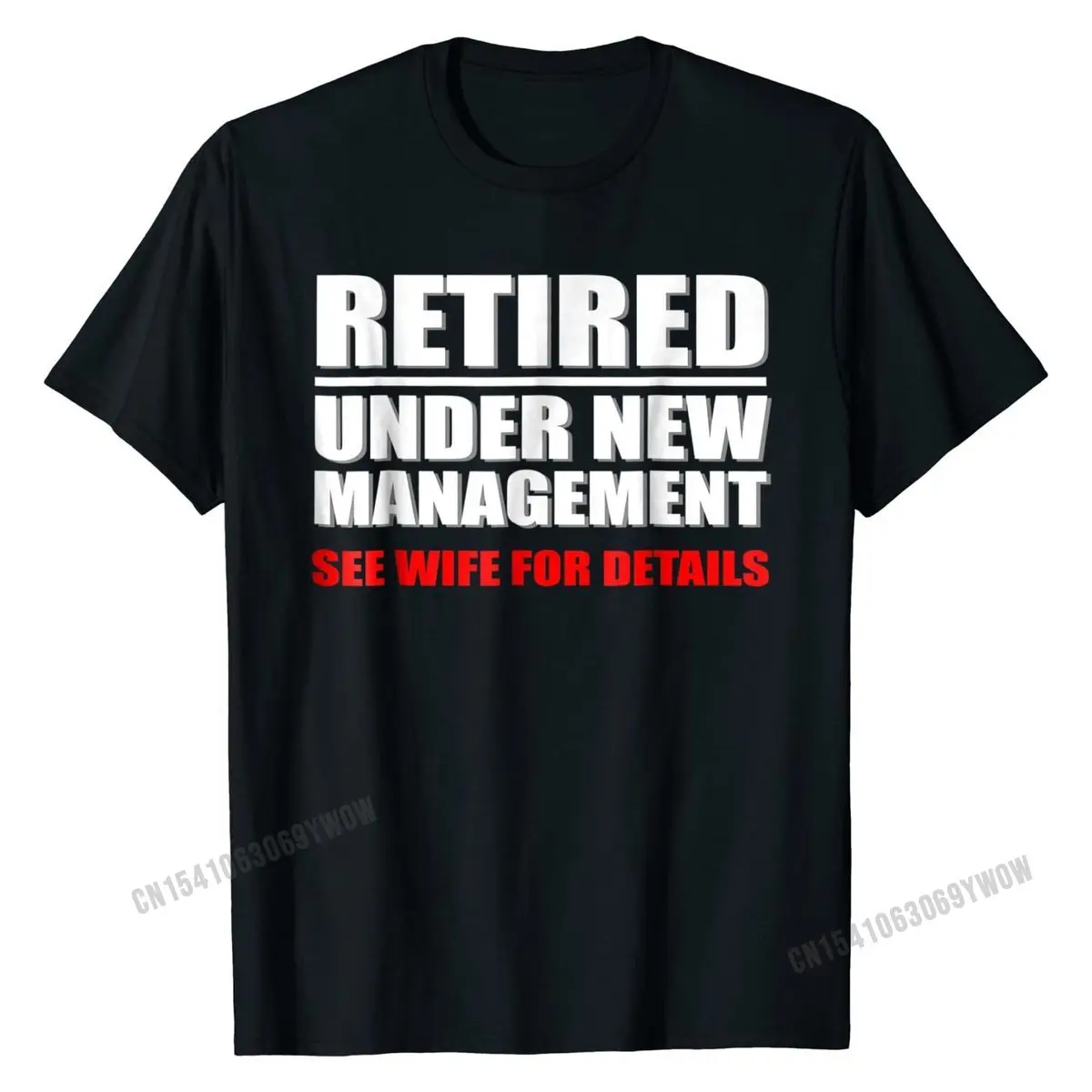 

Retired, Under New Management, Funny Retirement Gift T-Shirt Cotton Casual Tees Family Men's Top T-shirts Normal